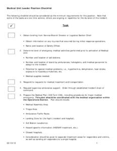 Medical Unit Leader Position Checklist The following checklist should be considered as the minimum requirements for this position. Note that some of the tasks are one-time actions; others are ongoing or repetitive for th