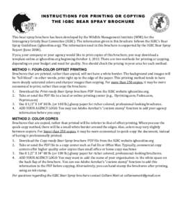 INSTRUCTIONS FOR PRINTING OR COPYING THE IGBC BEAR SPRAY BROCHURE This bear spray brochure has been developed by the Wildlife Management Institute (WMI) for the Interagency Grizzly Bear Committee (IGBC). The information 