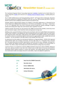 Newsletter Issue 2 October 2013 The Coordinated Regional Climate Downscaling Experiment (CORDEX), launched by the World Climate Research Programme (WCRP) and overseen by its Working Group on Regional Climate, is rapidly 