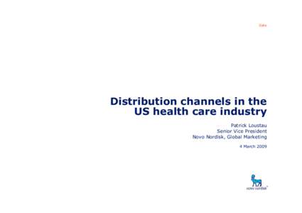 Presentation title  Date Distribution channels in the US health care industry