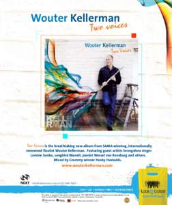 Wouter Kellerman Two voices Two Voices is the breathtaking new album from SAMA winning, internationally renowned flautist Wouter Kellerman. Featuring guest artists Senegalese singer Lamine Sonko, songbird Nianell, pianis
