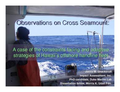 Observations of fishing the Cross Seamount: