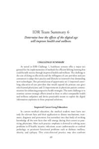 IDR Team Summary 6 Determine how the effects of the digital age will improve health and wellness. CHALLENGE SUMMARY As noted in IDR Challenge 1, healthcare systems offer a major test