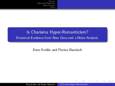 Theorie Methode/Ergebnisse Meta-Analyse Fazit  Is Charisma Hyper-Romanticism?