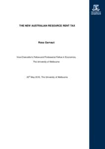 1  THE NEW AUSTRALIAN RESOURCE RENT TAX Ross Garnaut
