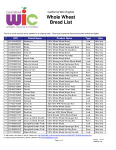 California WIC Eligible  Whole Wheat Bread List This list is not all-inclusive and is updated on an ongoing basis. There may be products that are not on this list that are eligible. #