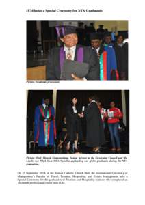 IUM holds a Special Ceremony for NTA Graduands  Picture: Academic procession Picture: Prof. Monish Gunawardana, Senior Advisor to the Governing Council and Ms. Lizelle van Whyk from MCA-Namibia applauding one of the grad
