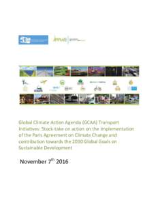 Global Climate Action Agenda (GCAA) Transport Initiatives: Stock-take on action on the Implementation of the Paris Agreement on Climate Change and contribution towards the 2030 Global Goals on Sustainable Development