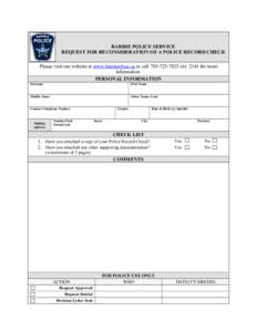 BARRIE POLICE SERVICE REQUEST FOR RECONSIDERATION OF A POLICE RECORD CHECK Please visit our website at www.barriepolice.ca or call[removed]ext[removed]for more information. PERSONAL INFORMATION