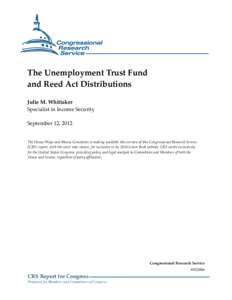 The Unemployment Trust Fund and Reed Act Distributions Julie M. Whittaker Specialist in Income Security September 12, 2012 The House Ways and Means Committee is making available this version of this Congressional Researc