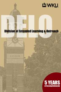 DELO  Division of Extended Learning & Outreach 5 YEARS of Accomplishments