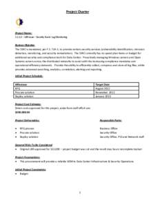 Project Charter  Project Name: 5.1.1.E – LBR Issue – Security Event Log Monitoring Business Objective: The SSRC is mandated, per F.S. 71A-1, to provide certain security services (vulnerability identification, intrusi