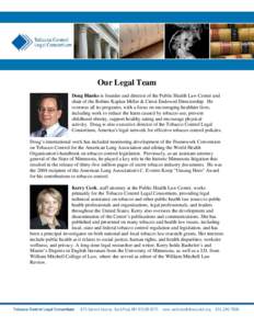 Our Legal Team  Our Legal Team Doug Blanke is founder and director of the Public Health Law Center and chair of the Robins Kaplan Miller & Ciresi Endowed Directorship. He oversees all its programs, with a focus on encour