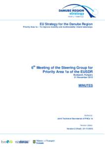 EU Strategy for the Danube Region Priority Area 1a – To improve mobility and multimodality: Inland waterways 6th Meeting of the Steering Group for Priority Area 1a of the EUSDR Budapest, Hungary