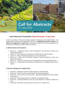 Call for Abstracts for Presentations: Submission Deadline: 31 August 2016 Under the umbrella “SDGs and the Nexus Approach: Monitoring and Implementation”, the Dresden Nexus ConferenceDNC2017) will focus on Mul
