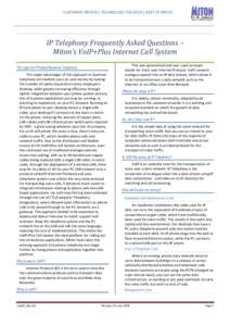 CUSTOMER DRIVEN | TECHNOLOGY FOCUSED | BEST OF BREED  IP Telephony Frequently Asked Questions – Miton’s VoIP+Plus Internet Call System The case for IP based Business Telephony The major advantages of this approach to