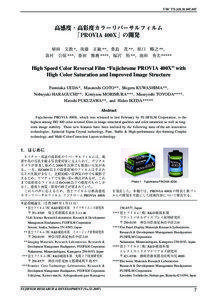 High Speed Color Reversal Film “Fujichrome PROVIA 400X” with High Color Saturation and Improved Image Structure Fumitaka UEDA , Masatoshi GOTO , Shigeru KUWASHIMA ,