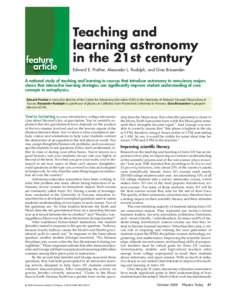 Teaching and learning astronomy in the 21st century Edward E. Prather, Alexander L. Rudolph, and Gina Brissenden A national study of teaching and learning in courses that introduce astronomy to nonscience majors shows th