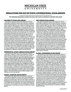 REGULATIONS FOR OUT-OF-STATE & INTERNATIONAL SCHOLARSHIPS The following descriptions outline the terms that must be satisfied to maintain each award UNIVERSITY SCHOLARS AWARD  RED CEDAR SCHOLARSHIP