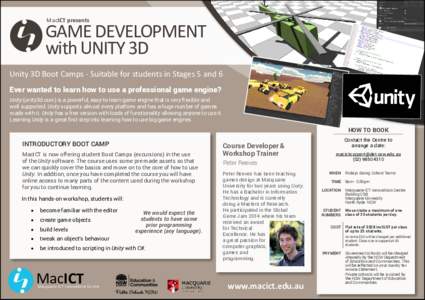 MacICT presents  GAME DEVELOPMENT with UNITY 3D Unity 3D Boot Camps - Suitable for students in Stages 5 and 6 MacICT presents