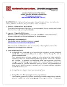 MEMBERSHIP SERVICES COMMITTEE MEETING Thursday, September 18, 2014 @ 1PM Eastern Time Via telephone conference[removed]; Access code: [removed]IN ATTENDANCE: Ken Kallman, Jeffrey Tsunekawa, Lori Gomez, Yolanda Lewis