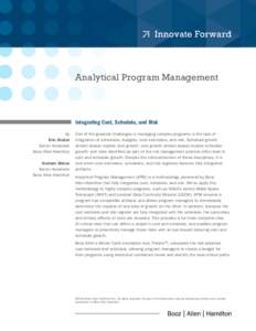 Analytical Program Management  Integrating Cost, Schedule, and Risk by Eric Druker Senior Associate