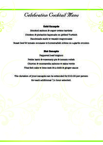 Celebration Cocktail Menu Cold Canapés Smoked salmon & caper crème tartlets Chicken & pistachio tapenade on grilled Turkish Handmade sushi w wasabi mayonnaise Roast beef & tomato concasse w horseradish crème on a garl