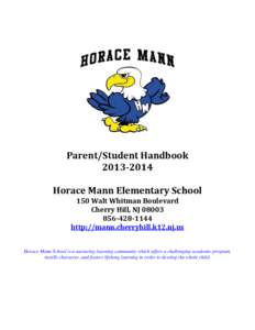 Parent/Student Handbook[removed]Horace Mann Elementary School 150 Walt Whitman Boulevard Cherry Hill, NJ[removed]1144