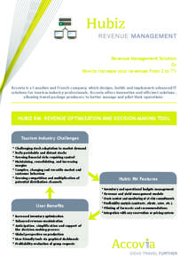 Revenue Management Solution Or How to increase your revenues from 2 to 7% Accovia is a Canadian and French company, which designs, builds and implements advanced IT solutions for tourism industry professionals. Accovia o