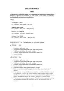 APPLYING FOR VISAS FEES Fees may be paid in cash or bank transfer. For a bank transfer, the applicant must send an e-mail to the Embassy to obtain relevant information, e.g., name of bank, account number, etc. Applicants