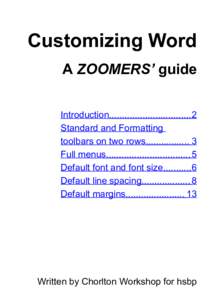 Customizing Word A ZOOMERS’ guide Introduction................................ 2 Standard and Formatting toolbars on two rows................. 3 Full menus................................. 5