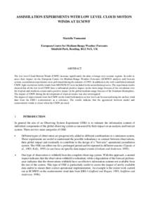 ASSIMILATION EXPERIMENTS WITH LOW LEVEL CLOUD MOTION WINDS AT ECMWF Mariella Tomassini European Centre for Medium-Range Weather Forecasts Shinfield Park, Reading, RG2 9AX, UK