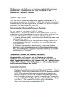 RE: Experience with the Framework for Improving Critical Infrastructure Cybersecurity - Comments from The Open Group Staff on the Cybersecurity Framework Roadmap To Whom It May Concern: The Open Group Trusted Technology 