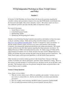 TCEQ Independent Workshop on Ozone NAAQS Science and Policy Session 2 In Session 2 of the Workshop, the Science Panel will discuss key questions regarding the scientific evidence and uncertainties related to four areas t