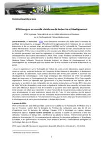 Communiqué de presse  SP3H inaugure sa nouvelle plateforme de Recherche et Développement SP3H regroupe l’ensemble de ses activités laboratoires et bureaux sur le Technopôle de l’Arbois-Méditerranée Aix-en-Prove