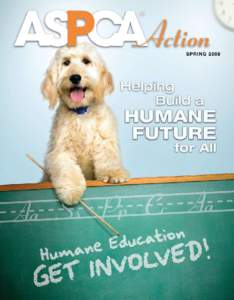 Board of Directors ASPCA Action Volume 5 Spring 2009 Pr es id e nt’s note  Officers of the Board