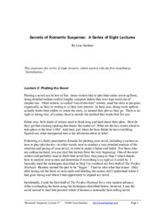 Secrets of Romantic Suspense: A Series of Eight Lectures By Lisa Gardner This continues this series of eight lectures, which started with the first installment, “Introduction.”