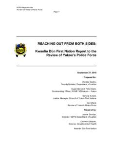 KDFN Report to the Review of Yukon’s Police Force Page 1 REACHING OUT FROM BOTH SIDES: Kwanlin Dün First Nation Report to the