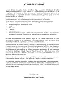 AVISO DE PRIVACIDAD Fomento Cultural y Educativo A.C. con domicilio en Miguel Laurent No. 340, Colonia del Valle, Delegación Benito Juárez, C.P 03100, México D.F, con Fundamento en los artículos 15 y 16 de la Ley Fed