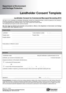 Department of Environment and Heritage Protection Landholder Consent Template Landholder Consent for Commercial Macropod Harvesting 2015 This form is to be completed by landholders and provides consent for a licensed har