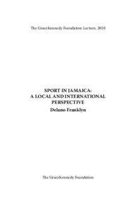 The GraceKennedy Foundation Lecture, 2010  SPORT IN JAMAICA: