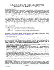 EMPLOYEE RIGHTS AND RESPONSIBILITIES UNDER THE FAMILY AND MEDICAL LEAVE ACT EMPLOYEE ENTITLEMENT An eligible employee may take up to twelve weeks (26 weeks to care for a covered servicemember with a serious injury or ill