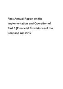 First Annual Report on the Implementation and Operation of Part 3 (Financial Provisions) of the Scotland Act 2012