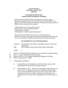 Council Chambers Wednesday, June 19, 2013 6:00 P.M. Presentation by Robert Clark Northern Maine Development Commission Robert Clark of the Northern Maine Development Commission made a