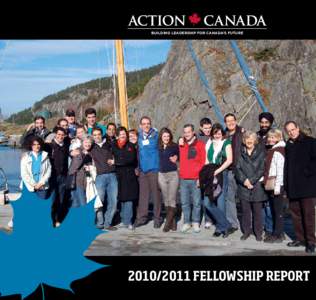 BUILDING LEADERSHIP FOR CANADA’S FUTURE[removed]fellowship report   I am pleased to extend my warmest greetings to the readers of the Action 