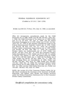 FEDERAL HAZARDOUS SUBSTANCES ACT (Codified at 15 U.S.C. 1261−[removed]Public Law[removed]; 74 Stat. 372, July 12, 1960, as amended)  (This Act incorporates amendments made by the Child