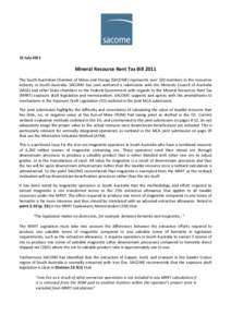 15 July[removed]Mineral Resource Rent Tax Bill 2011 The South Australian Chamber of Mines and Energy (SACOME) represents over 320 members in the resources industry in South Australia. SACOME has joint authored a submission