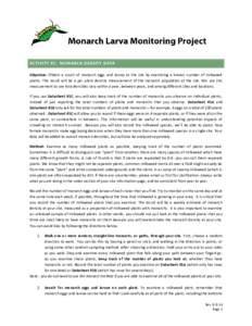 ACTIVITY #1: MONARCH DENSITY DATA Objective: Obtain a count of monarch eggs and larvae at the site by examining a known number of milkweed plants. The result will be a per plant density measurement of the monarch populat