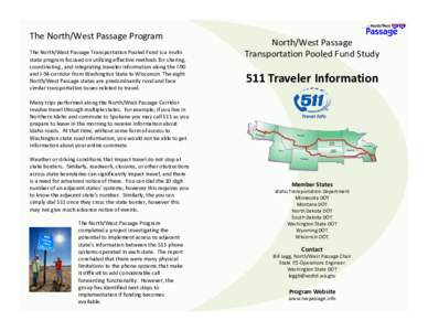 The North/West Passage Program The North/West Passage Transportation Pooled Fund is a multi‐ state program focused on utilizing effective methods for sharing,  coordinating , and integrating tra