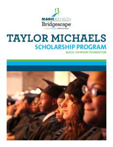 TAYLOR MICHAELS SCHOLARSHIP PROGRAM MAGIC JOHNSON FOUNDATION MAGIC JOHNSON FOUNDATION